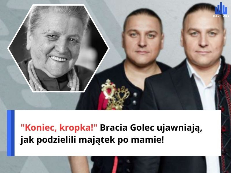 "Koniec, kropka!" Bracia Golec ujawniają, jak podzielili majątek po mamie!